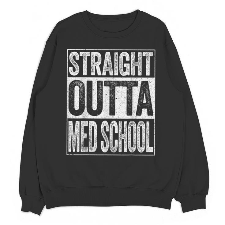 Straight Outta Med School Shirt Medical Graduation Unisex Sweatshirt