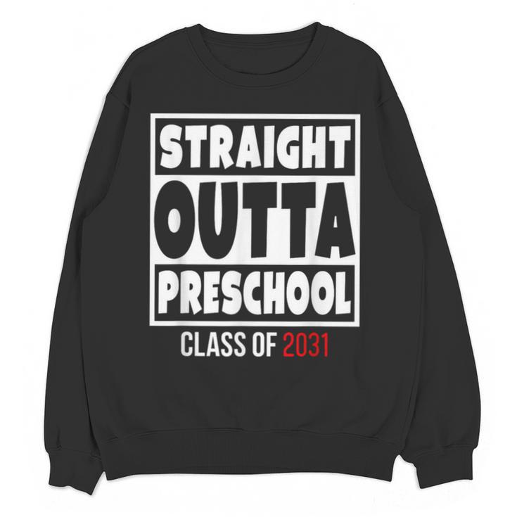 Straight Outta Preschool Class Of 2031 Shirt Graduation Unisex Sweatshirt