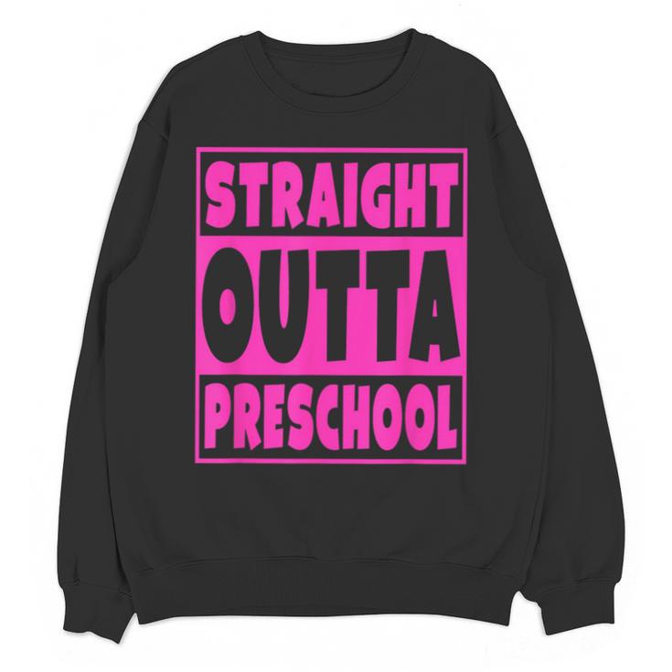Straight Outta Preschool Class Graduation  Pink Unisex Sweatshirt