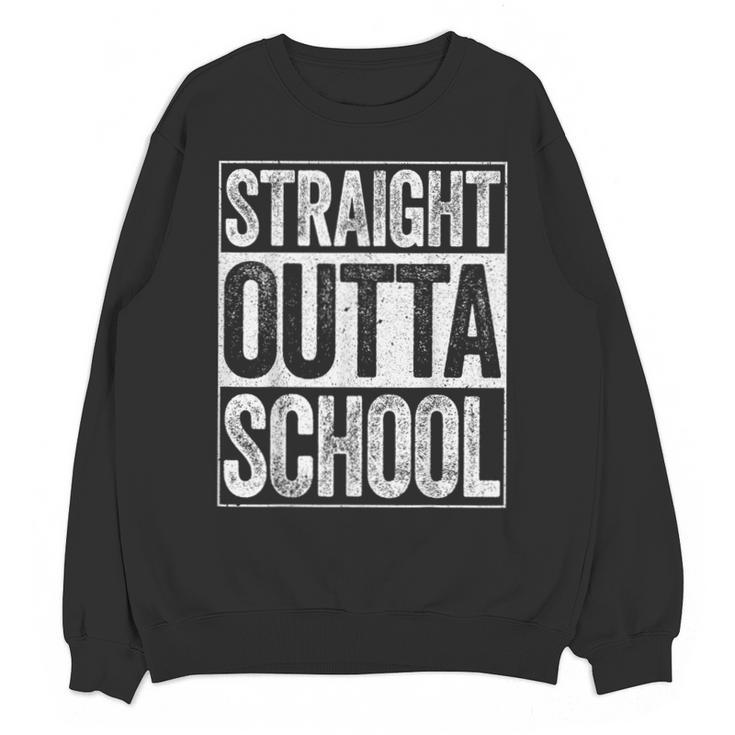 Straight Outta School Shirt Boy Girl Graduation Unisex Sweatshirt