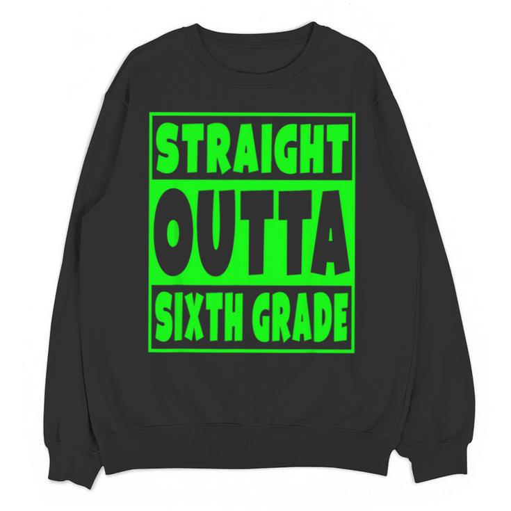 Straight Outta Sixth Grade Graduation Class Unisex Sweatshirt
