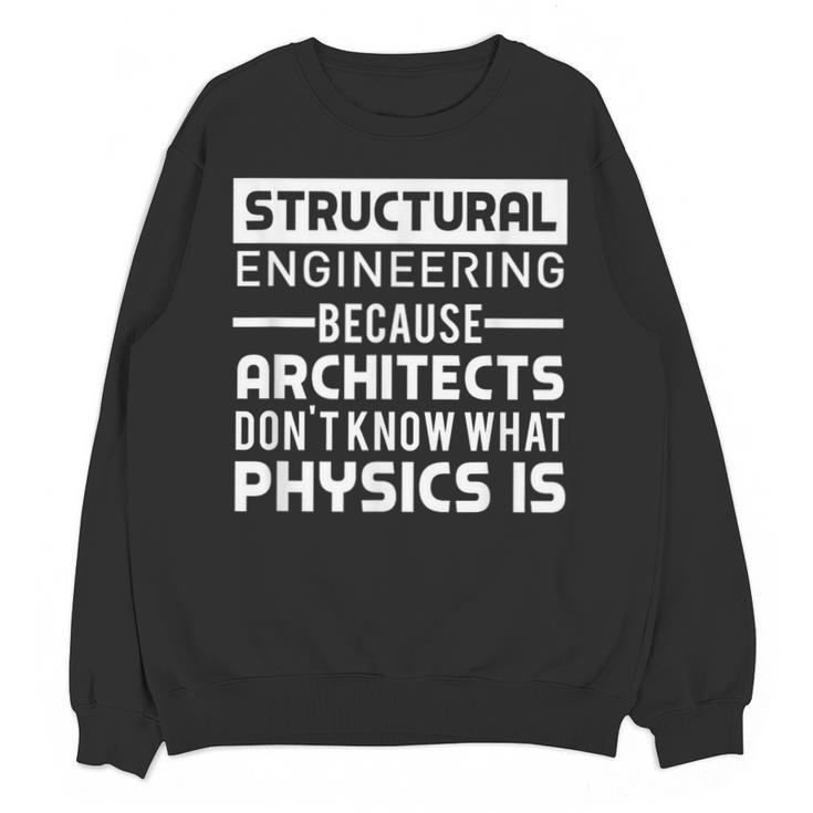 Structural Engineer Shirt Physics Quote Graduation Unisex Sweatshirt