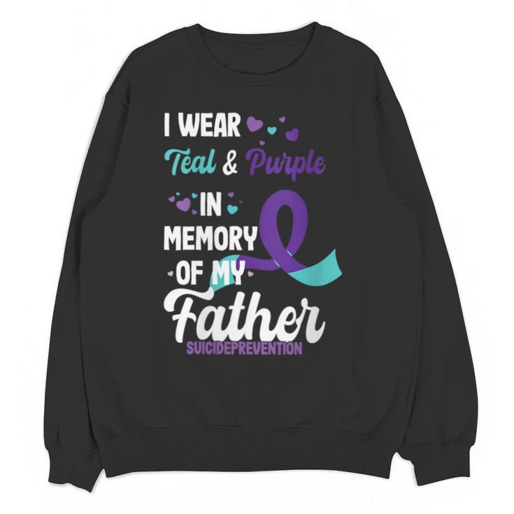 Suicide Prevention Awareness In Memory Of Father Unisex Sweatshirt