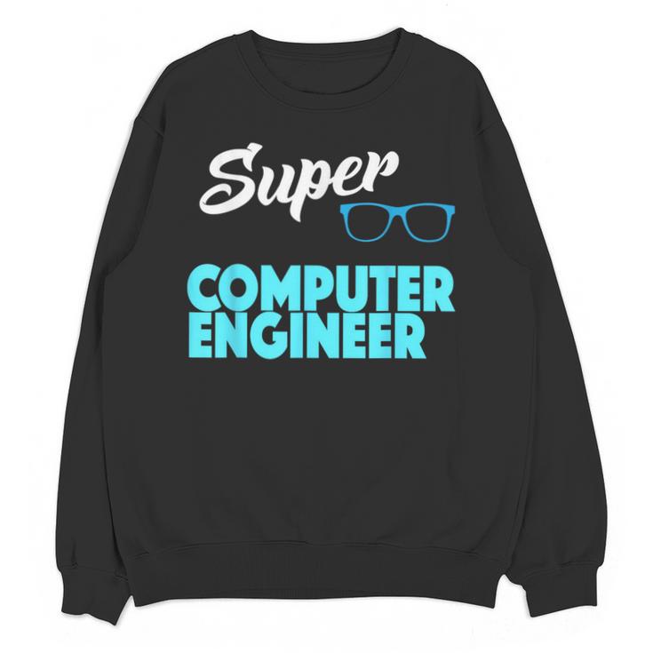 Super Computer Engineer New Job Graduation Unisex Sweatshirt