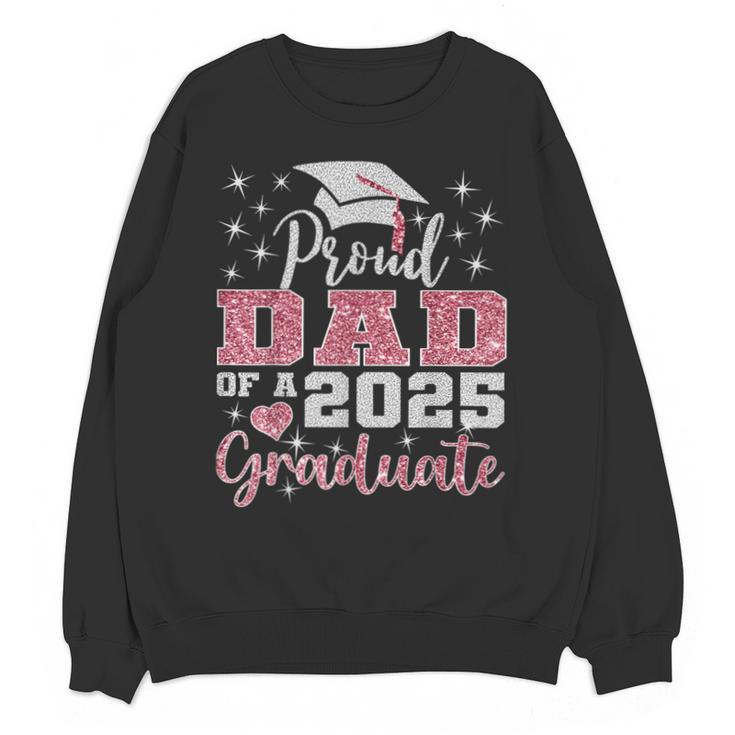 Super Proud Dad Of 2025 Graduate Senior Graduation Family Unisex Sweatshirt