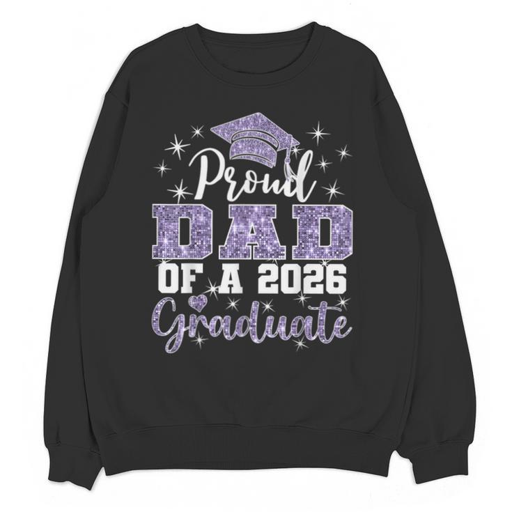 Super Proud Dad Of 2026 Graduate Senior Graduation Family Unisex Sweatshirt