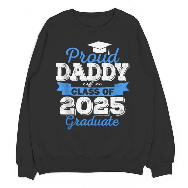 Super Proud Daddy Of 2025 Graduate Senior Graduation Family Unisex Sweatshirt