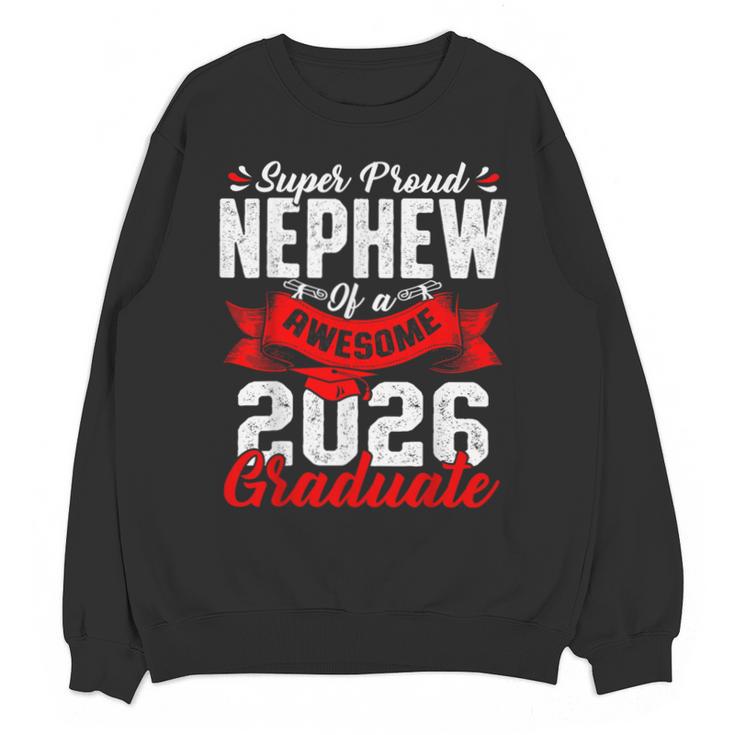 Super Proud Nephew Of a 2026 Graduate 26 Graduation Unisex Sweatshirt