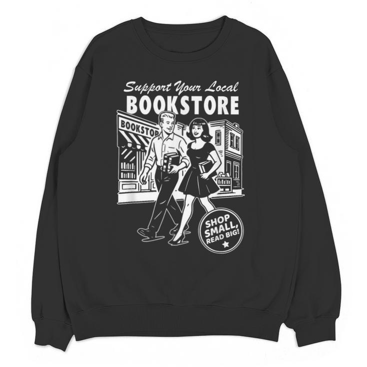 Support Your Local Bookstore Reading Book Lover Unisex Sweatshirt