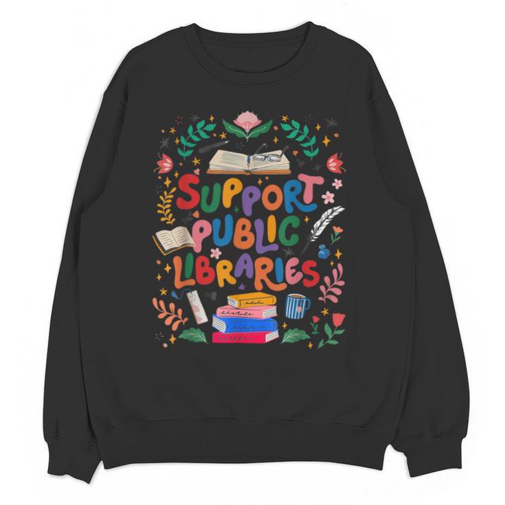 Support Public Libraries Book Nerd Outfit For Book Lovers Unisex Sweatshirt