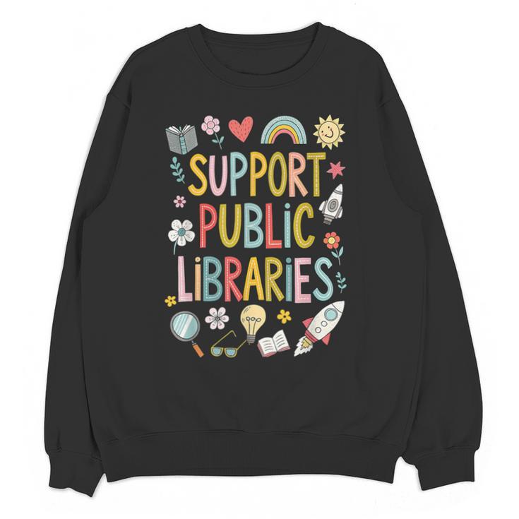 Support Public Libraries Reading Book Nerd Bookworm Literacy Unisex Sweatshirt