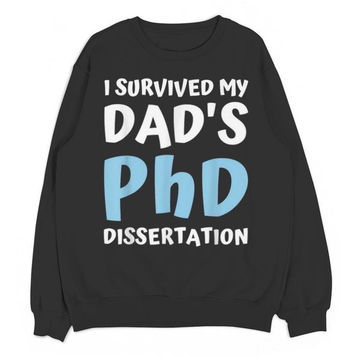 i Survived My Dad's Phd Dissertation College Graduation 2021 Unisex Sweatshirt