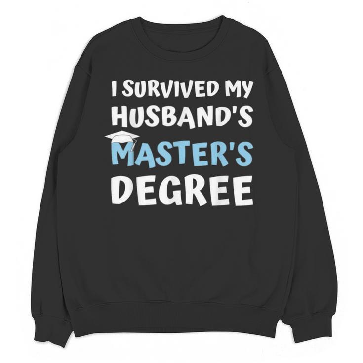 i Survived My Husbands Masters Degree College Graduation Unisex Sweatshirt