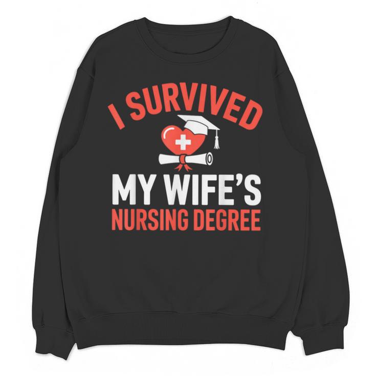 I Survived My Wife's Nursing Degree Rn Graduation Nurse Unisex Sweatshirt
