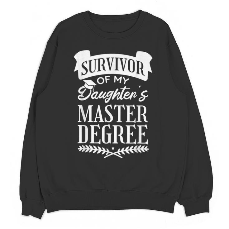 Survivor Of My Daughter's Master Degree Masters Graduation Unisex Sweatshirt