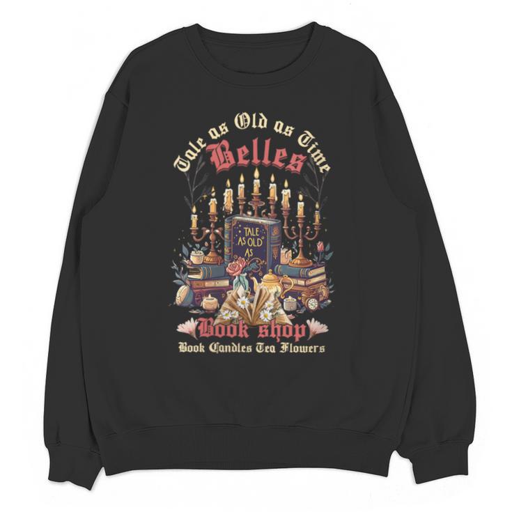 Tale As Old As Time Belles Book Shop Book Candles Tea Flower Unisex Sweatshirt