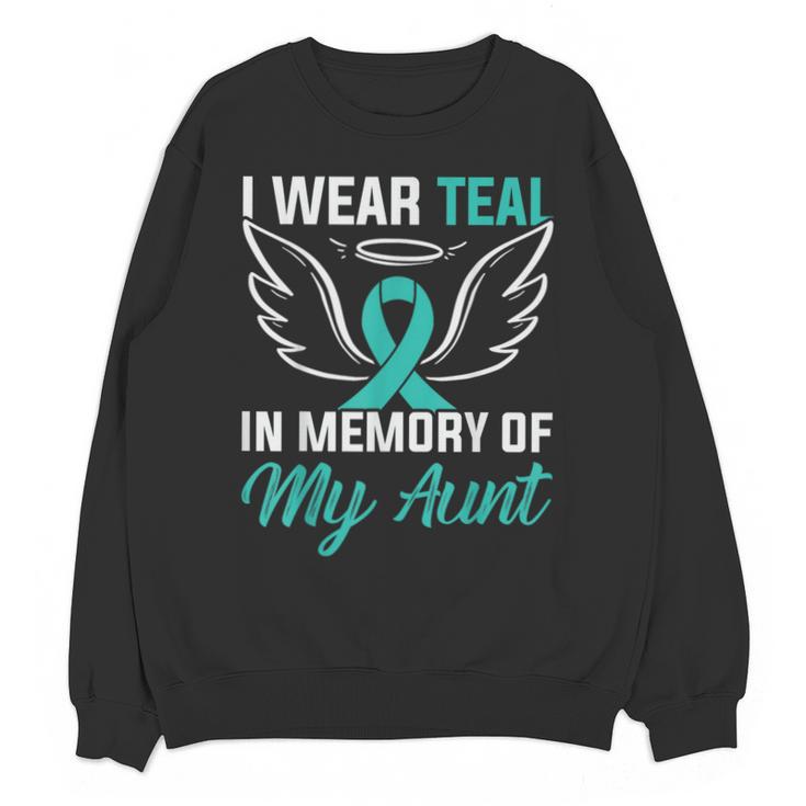 Teal In Memory Of My Aunt Ovary Ovarian Cancer Teal Ribbon Unisex Sweatshirt