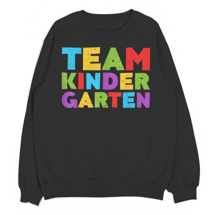Team Kindergarten Shirt Teacher Back To School Graduation Men Women Girls Kids Unisex Sweatshirt