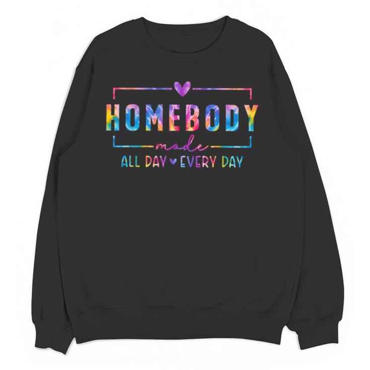 Tie Dye Homebody Mode All Day Ever Day Introvert Indoorsy Unisex Sweatshirt