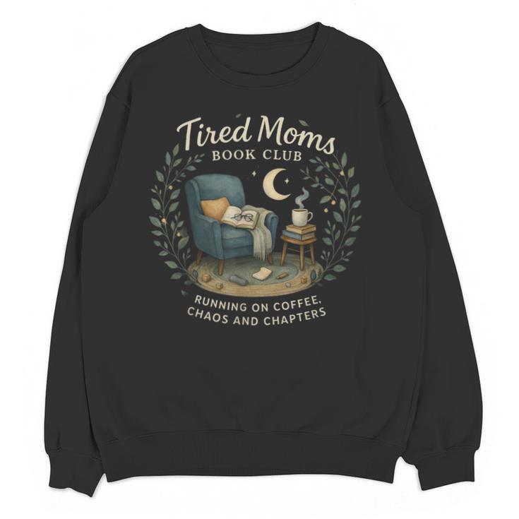 Tired Moms Book Club Coffee Chaos And Chapters Unisex Sweatshirt