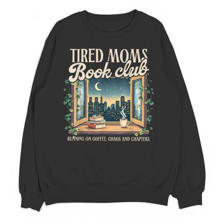 Tired Moms Book-Club Reading Book Lover Literature Bookish Unisex Sweatshirt