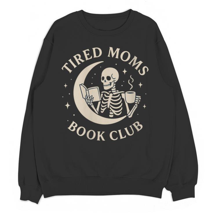 Tired Moms Book Club Skeleton Reading Books Moon Unisex Sweatshirt