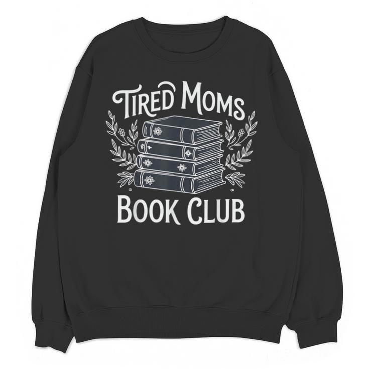 Tired Moms Book Club Unisex Sweatshirt