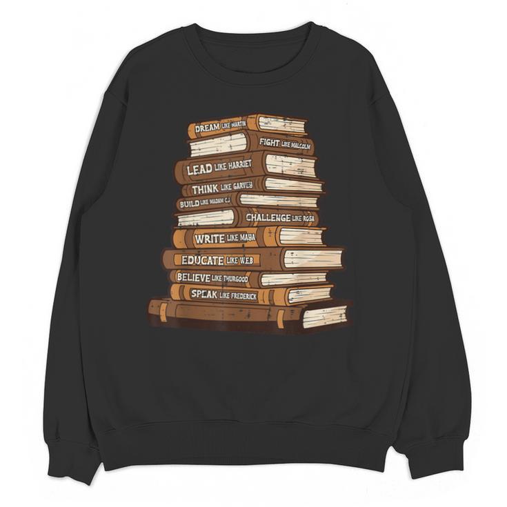 History Books Dream Like Martin African Women Men Kids Unisex Sweatshirt