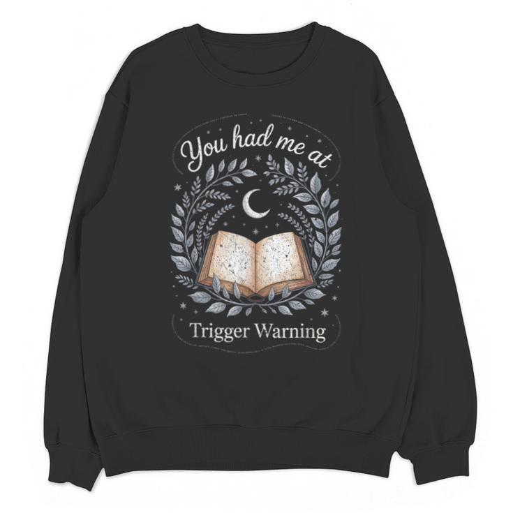 You Had Me At Trigger Warning Dark Romance Skeleton Book Unisex Sweatshirt