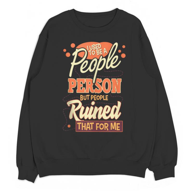 I Used To Be a People Person Antisocial Introvert Unisex Sweatshirt