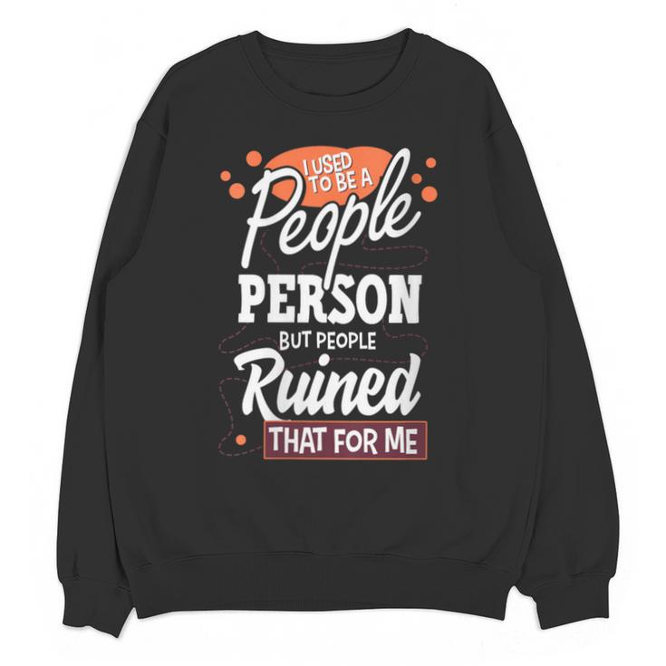 I Used To Be a People Person Antisocial Introvert Unisex Sweatshirt