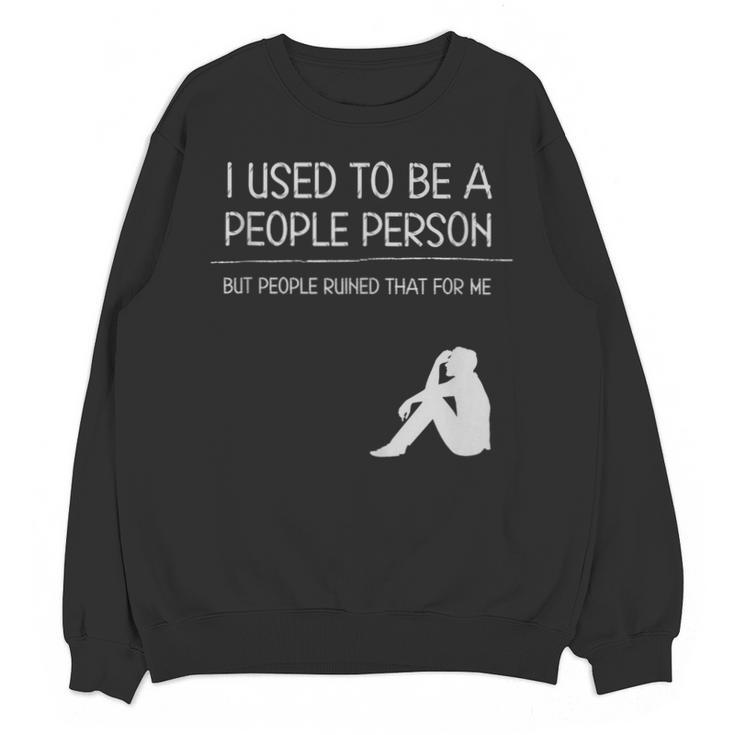 I Used To Be A People Person Introvert Unisex Sweatshirt