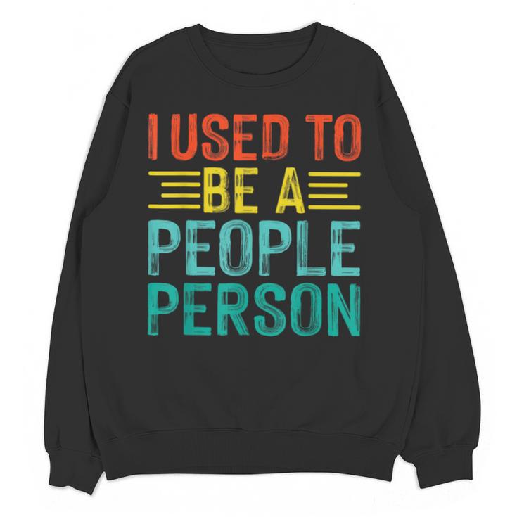 I Used To Be A People Person I Introvert Unisex Sweatshirt