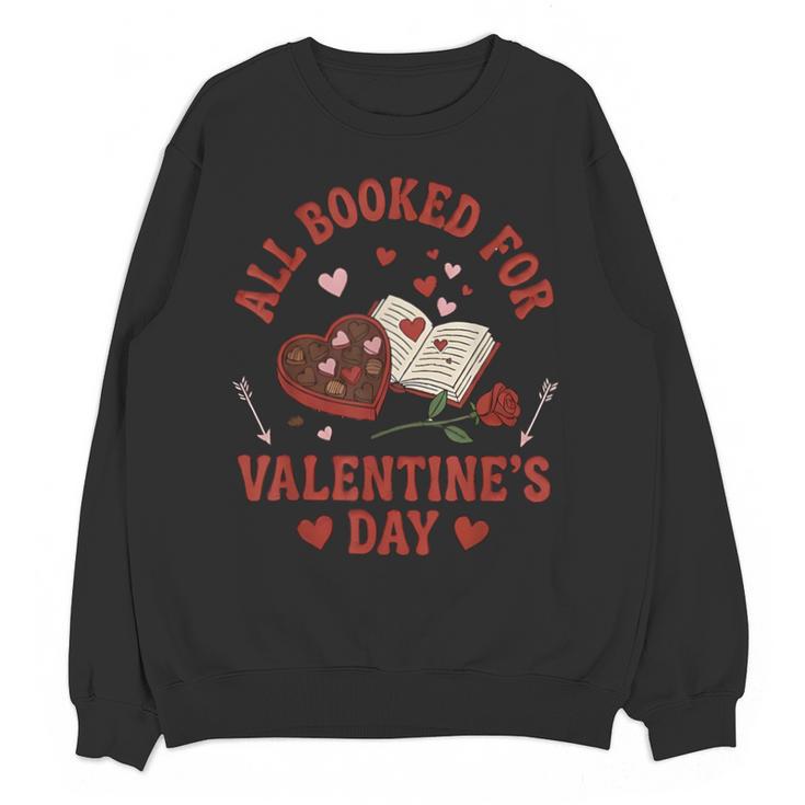 Valentines All Booked For Valentines Book Lover Girl Teacher Unisex Sweatshirt