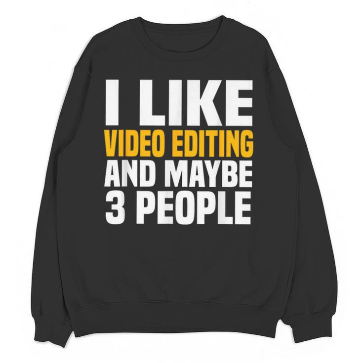Video Editor Introvert Editing Production Filmmaking Job Unisex Sweatshirt