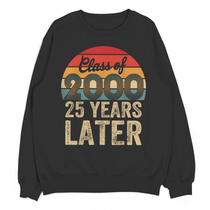 Vintage Class Of 2000 25 Years Later Reunion 25th Graduation Unisex Sweatshirt