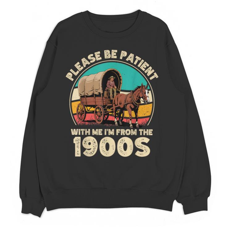 Vintage Please Be Patient I'm From The 1900s Men Women Unisex Sweatshirt