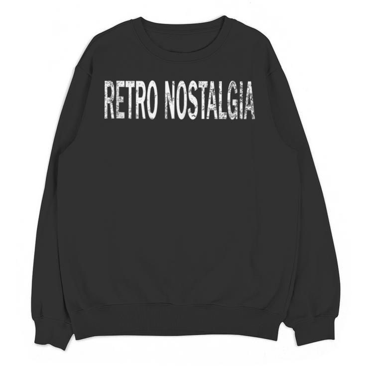 Vintage Retro Nostalgia Distressed Retro Vibes Unisex Sweatshirt
