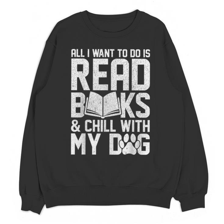All I Want To Do Is Read Books Reading Dog Lovers Unisex Sweatshirt