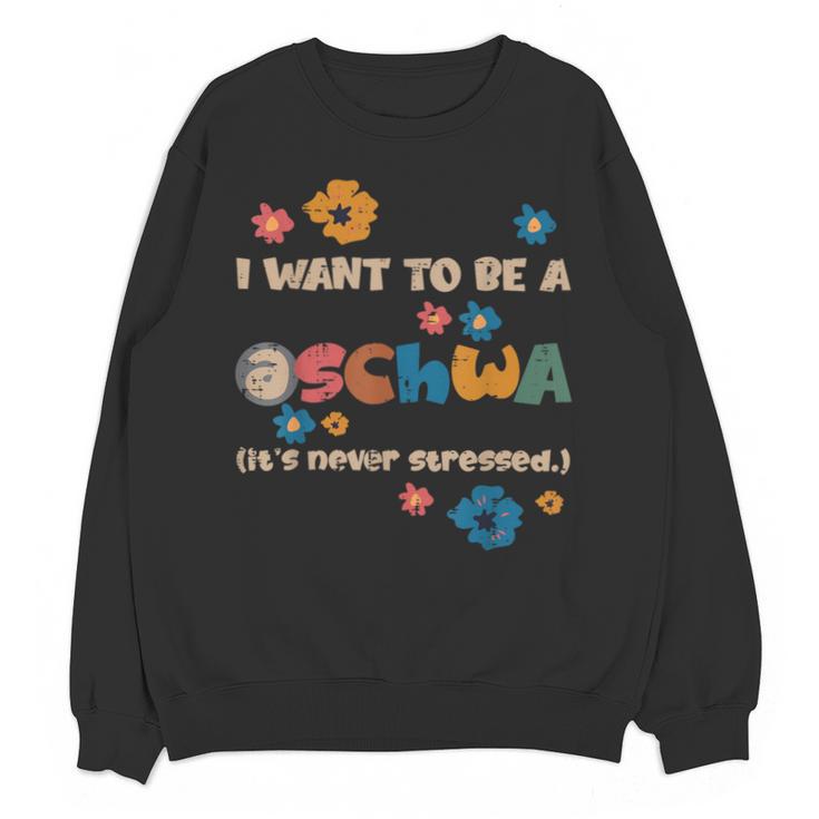 I Want To Be A Schwa Read Book Reading Librarian Unisex Sweatshirt
