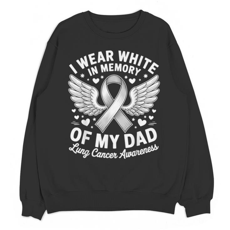 I Wear In Memory Of My Dad Lung Cancer Awareness Unisex Sweatshirt