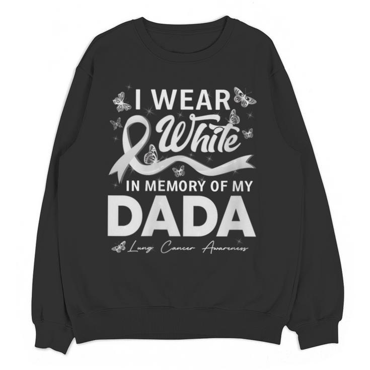 I Wear In Memory Of My Dada Lung Cancer Unisex Sweatshirt I Wear In Memory Of My Dada Lung Cancer Unisex Sweatshirt