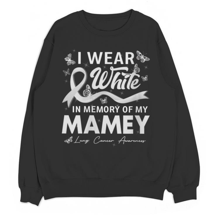 I Wear In Memory Of My Mamey Lung Cancer Unisex Sweatshirt
