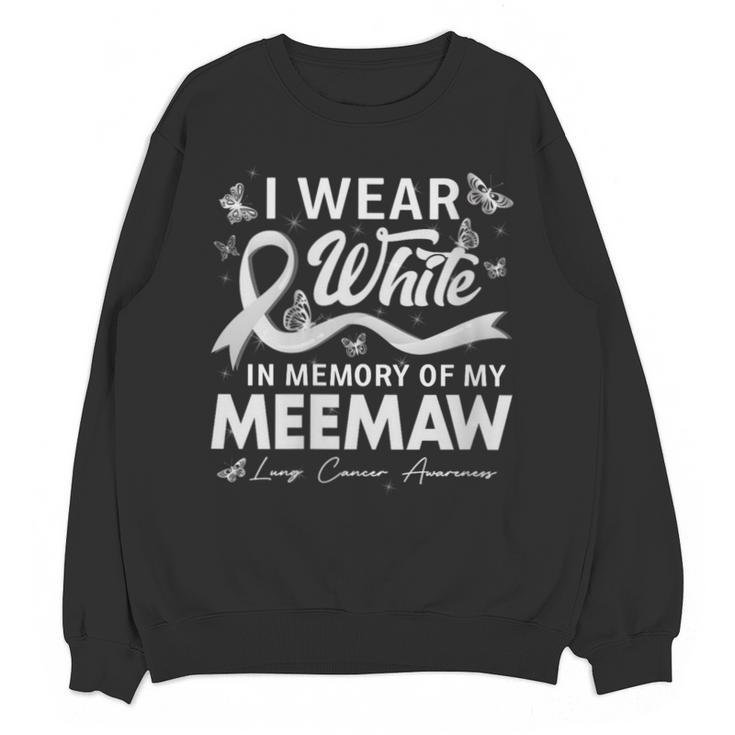 I Wear In Memory Of My Meemaw Lung Cancer Unisex Sweatshirt