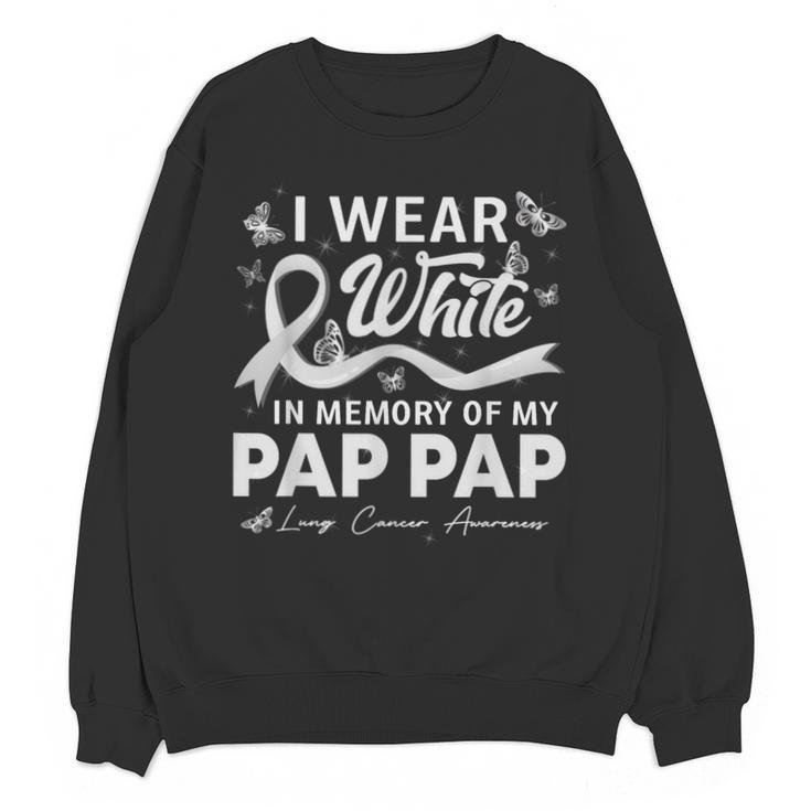 I Wear In Memory Of My Pap Pap Lung Cancer Unisex Sweatshirt