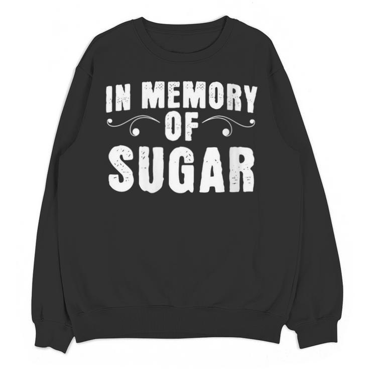 Weight Loss Diet In Memory Of Sugar Sarcastic Unisex Sweatshirt