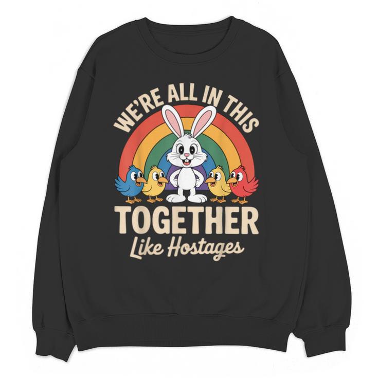 We'Re All In This Together Like Hostages Introvert Unisex Sweatshirt