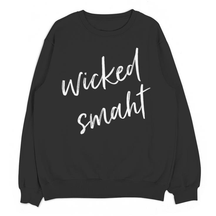 Wicked Smaht Boston Accent  Graduation Unisex Sweatshirt