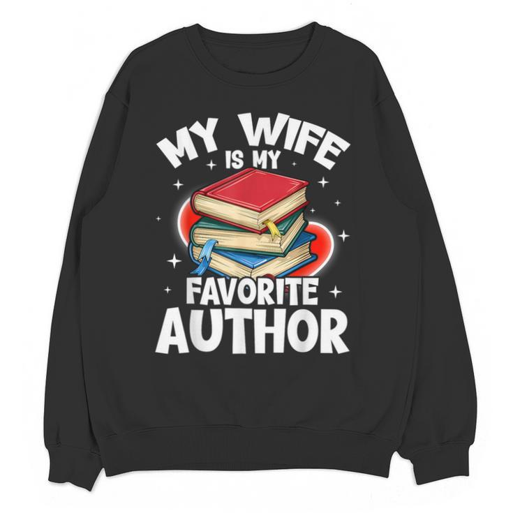 My Wife Is My Favorite Author Book Writer Unisex Sweatshirt