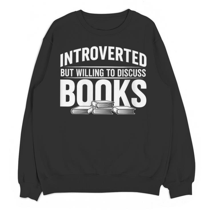 Women's Introverted But Willing To Discuss Books Unisex Sweatshirt